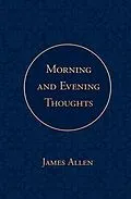 E-Book (epub) Morning and Evening Thoughts von James Allen, Poetose Press