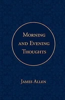 E-Book (epub) Morning and Evening Thoughts von James Allen, Poetose Press
