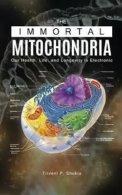 E-Book (epub) The Immortal Mitochondria von Triveni P. Shukla