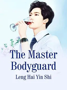 E-Book (epub) Master Bodyguard von LenghaiYinshi