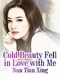 E-Book (epub) Cold Beauty Fell in Love with Me von Nan TianXing
