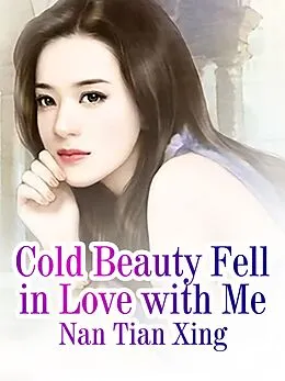 E-Book (epub) Cold Beauty Fell in Love with Me von Nan TianXing