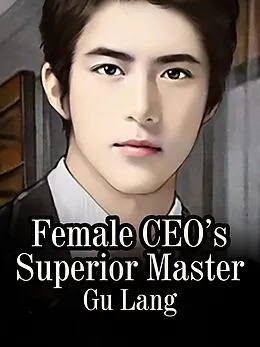 E-Book (epub) Female CEO's Superior Master von Gu Lang