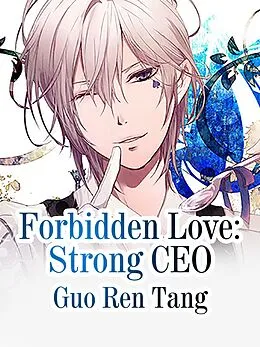 E-Book (epub) Forbidden Love: Strong CEO von Guo RenTang