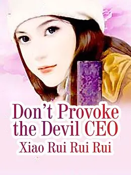 E-Book (epub) Don't Provoke the Devil CEO von Xiao Ruiruirui