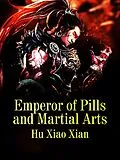 E-Book (epub) Emperor of Pills and Martial Arts von Hu XiaoXian