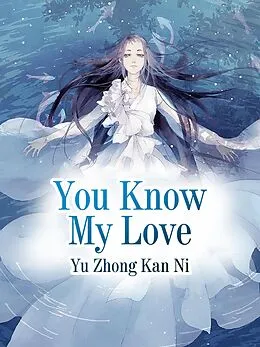 E-Book (epub) You Know My Love von Yu Zhongkanni