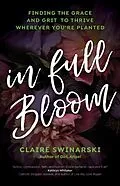 E-Book (epub) In Full Bloom von Claire Swinarski