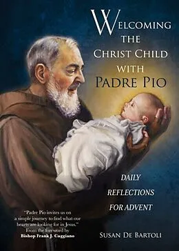 E-Book (epub) Welcoming the Christ Child with Padre Pio von Susan De Bartoli