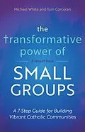 E-Book (epub) Transformative Power of Small Groups von Michael White, Tom Corcoran