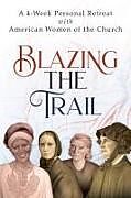 Couverture cartonnée Blazing the Trail de Vinita Hampton Wright