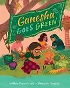 Kartonierter Einband Ganesha Goes Green von Lakshmi Thamizhmani