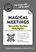Kartonierter Einband The Non-Obvious Guide To Magical Meetings (Reinvent How Your Team Works Together) von Ferguson Douglas, Fitch John