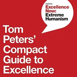 E-Book (epub) Tom Peters' Compact Guide to Excellence von Peters Tom, Nancye Green