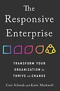 E-Book (epub) The Responsive Enterprise von Curt Schwab, Katie Markwell