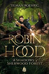 E-Book (epub) Robin Hood - The Shadows of Sherwood Forest von Roehrig Tilman