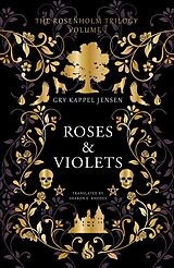 E-Book (epub) The Rosenholm Trilogy Volume 1: Roses &amp; Violets von Gry Kappel Jensen