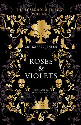 eBook (epub) The Rosenholm Trilogy Volume 1: Roses &amp; Violets de Gry Kappel Jensen