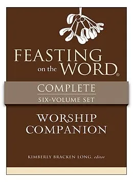 E-Book (epub) Feasting on the Word Worship Companion Complete Six-Volume Set von Kim Long