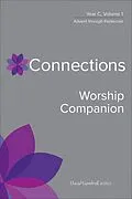 E-Book (epub) Connections Worship Companion, Year C, Volume 1 von David Gambrell