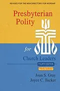 E-Book (epub) Presbyterian Polity for Church Leaders, Updated Fourth Edition von Joan S. Gray, Joyce C. Tucker