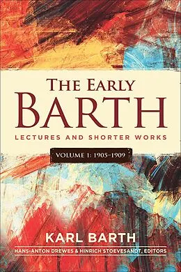 E-Book (epub) The Early Barth - Lectures and Shorter Works von Karl Barth