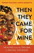 E-Book (epub) Then They Came for Mine von Tracey Michae'l Lewis-Giggetts