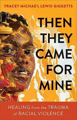 E-Book (epub) Then They Came for Mine von Tracey Michae'l Lewis-Giggetts