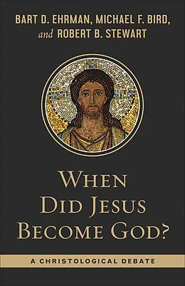 E-Book (epub) When Did Jesus Become God? von Bart Ehrman, Michael F. Bird, Robert B. Stewart
