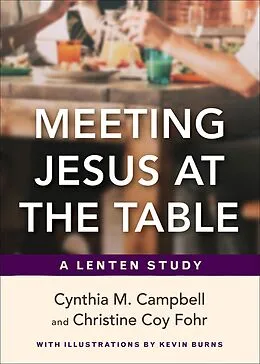 E-Book (epub) Meeting Jesus at the Table von Cynthia M. Campbell, Christine Coy Fohr