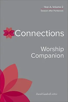 E-Book (epub) Connections Worship Companion, Year A, Volume 2 von David Gambrell