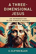 E-Book (epub) A Three-Dimensional Jesus von C. Clifton Black