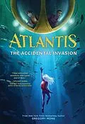 ePUB Atlantis: The Accidental Invasion (Atlantis Book #1) von Gregory Mone