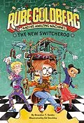 E-Book (epub) The New Switcheroo (Rube Goldberg and His Amazing Machines #2) von Brandon T. Snider