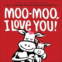 E-Book (epub) Moo-Moo, I Love You! von Tom Lichtenheld, Amy Krouse Rosenthal