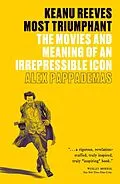 E-Book (epub) Keanu Reeves: Most Triumphant von Alex Pappademas