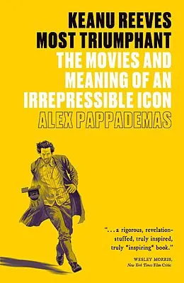 E-Book (epub) Keanu Reeves: Most Triumphant von Alex Pappademas