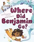 E-Book (epub) Where Did Benjamin Go? von Chris Clarkson