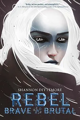 E-Book (epub) Rebel, Brave and Brutal (Winter, White and Wicked #2) von Shannon Dittemore
