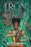 E-Book (epub) Iron Tongue of Midnight (The Forge & Fracture Saga, Book 3) von Brittany N. Williams
