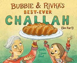 E-Book (epub) Bubbie & Rivka's Best-Ever Challah (So Far!) von Sarah Lynne Reul
