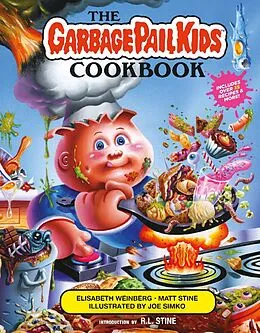 E-Book (epub) The Garbage Pail Kids Cookbook von Elisabeth Weinberg, Matt Stine