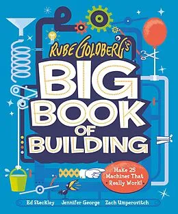 E-Book (epub) Rube Goldberg's Big Book of Building von Jennifer George, Zach Umperovitch