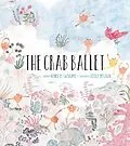 E-Book (epub) The Crab Ballet von Renée Latulippe