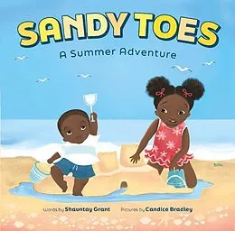 E-Book (epub) Sandy Toes: A Summer Adventure (A Let's Play Outside! Book) von Shauntay Grant