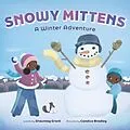 E-Book (epub) Snowy Mittens: A Winter Adventure (A Let's Play Outside! Book) von Shauntay Grant