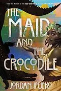 E-Book (epub) The Maid and the Crocodile von Jordan Ifueko
