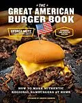 E-Book (epub) The Great American Burger Book (Expanded and Updated Edition) von George Motz