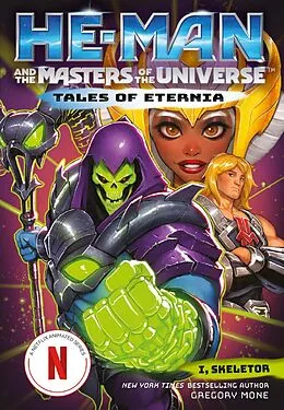 E-Book (epub) He-Man and the Masters of the Universe: I, Skeletor (Tales of Eternia Book 2) von Gregory Mone