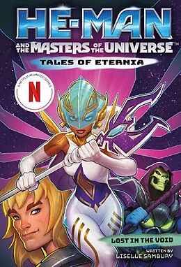 E-Book (epub) He-Man and the Masters of the Universe: Lost in the Void (Tales of Eternia Book 3) von Liselle Sambury